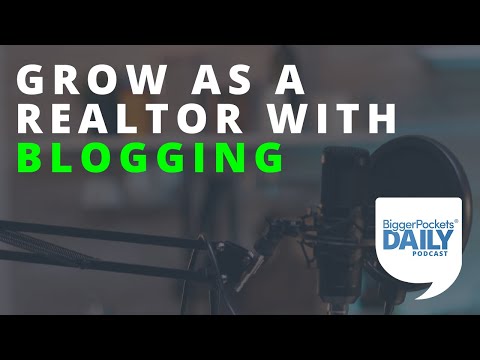 How Blogging Can Help Grow Your Realtor Business | Daily Podcast