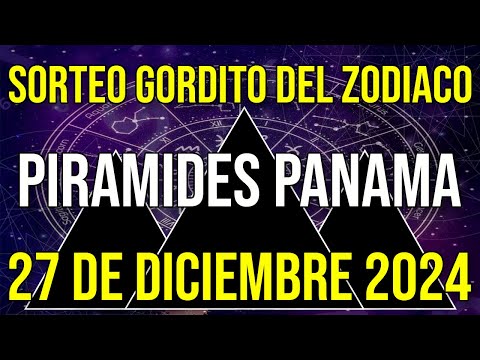 Pirámides Loteria Panamá del Gordito del Zodiaco del Viernes 27 de Diciembre 2024 Lotería de Panamá