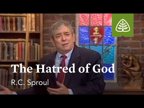 The Hatred of God: Loved by God with R.C. Sproul