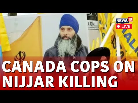 Hardeep Singh Nijjar Murder Probe LIVE | Canada Cops On Nijjar Killing | Canada News LIVE | N18L