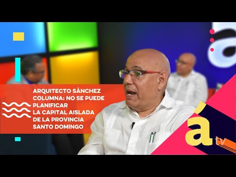 Arquitecto Sánchez Columna: No se puede planificar la capital aislada de la provincia Santo Domingo
