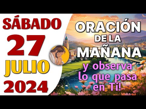 Oración de la Mañana del día Viernes de Julio de 2024 - Oraciones amor a Católica