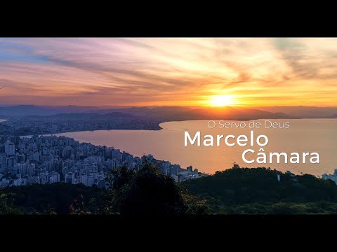 O Servo de Deus Marcelo Câmara