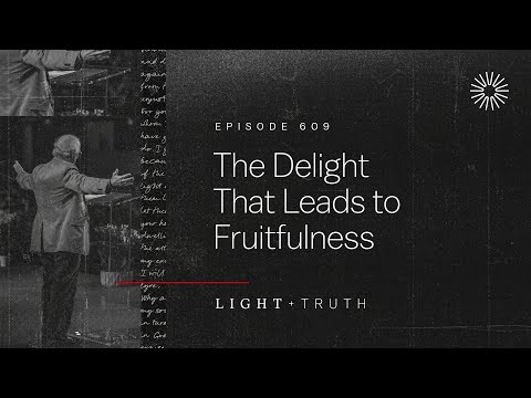 The Delight That Leads to Fruitfulness