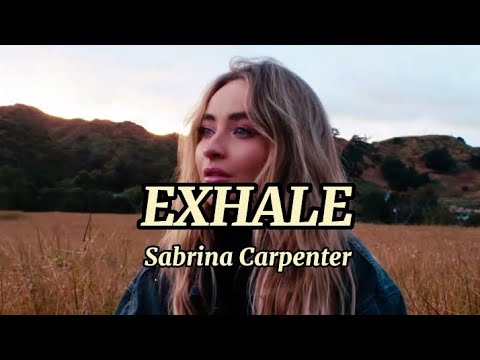 Sabrina Carpenter - Exhale Official Audio lyrics