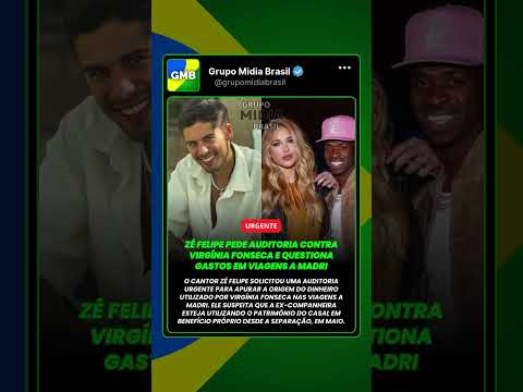 Zé Felipe pede auditoria contra Virgínia Fonseca e questiona gastos em viagens a Madri