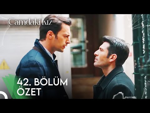 Camdaki Kız 42. Bölüm Özet