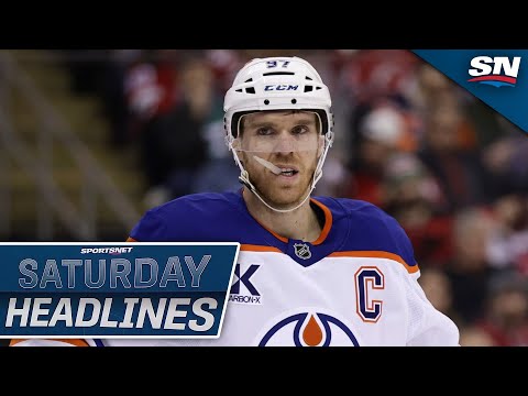Saturday Headlines: Oilers Connor McDavid Could Return Next Week