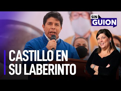 Pedro Castillo en su laberinto y ministro no tan nuevo | Sin Guion con Rosa María Palacios