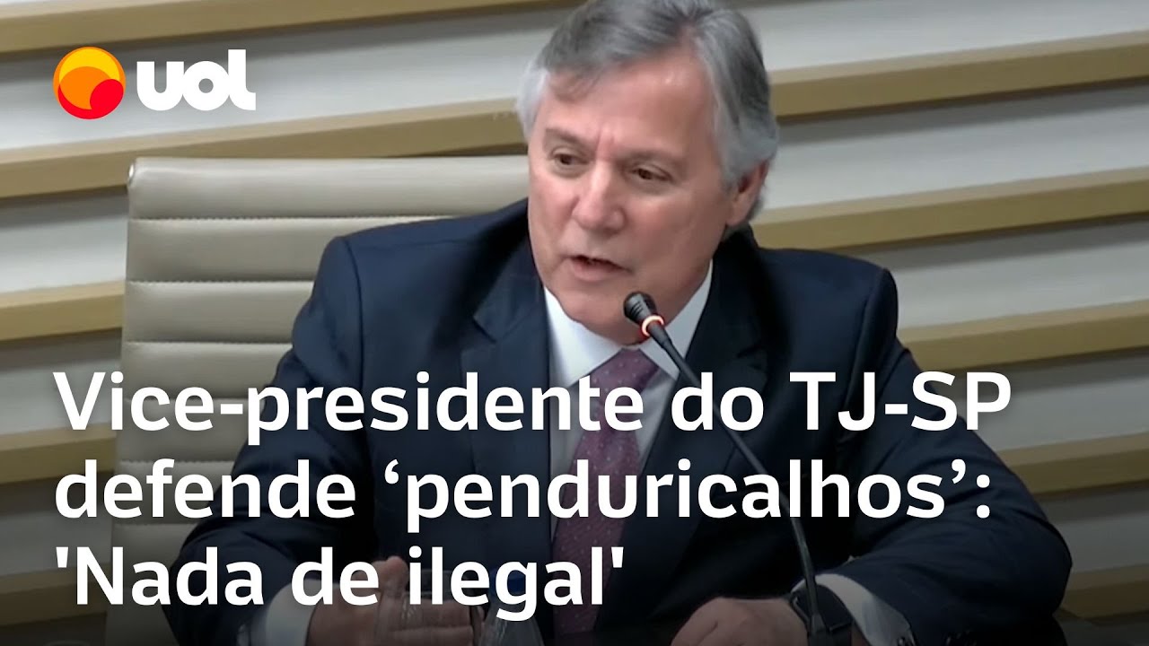 Vice presidente do Tribunal de Justiça de São Paulo defende penduricalhos Nada de ilegal