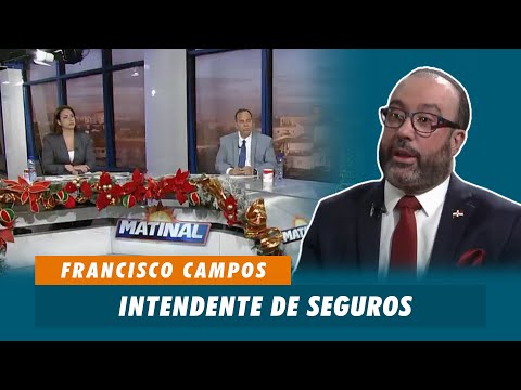 Francisco Campos, Intendente de seguros de la REP. Dominicana | Matinal