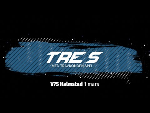 V75 Tre S Halmstad 1 mars