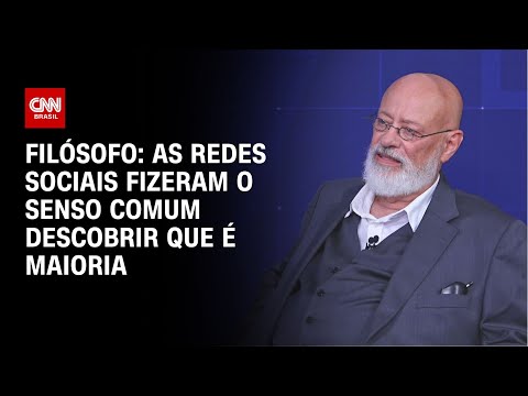 Filósofo: As redes sociais fizeram o senso comum descobrir que é maioria | WW Especial