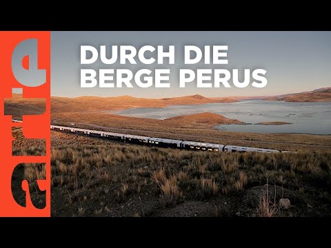 Der Andean Explorer - Die gefährlichsten Bahnstrecken der Welt | Doku HD Reupload | ARTE