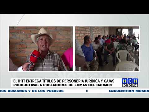 El IHTT entrega títulos de personería juridica a pobladores de lomas del Carmen