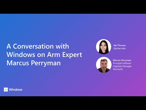 A Conversation with Windows on Arm Expert Marcus Perryman