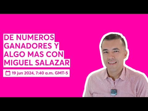 DE NUMEROS GANADORES Y ALGO MAS CON MIGUEL SALAZAR