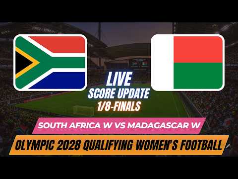 South Africa Vs Madagascar | 1/8-Final | Olympic 2028 Qualifying Women Football | Live Score Update