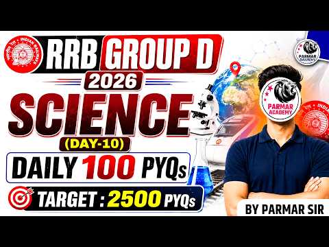 RRB GROUP D 2026 | SCIENCE ( DAY: 10/25 ) | DAILY 100 PYQs | PARMAR RAILWAYS