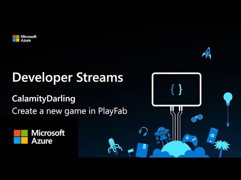 PlayFab basics with CalamityDarling
