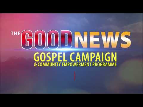 Good News Gospel Campaign & Community Empowerment Programme Promotion