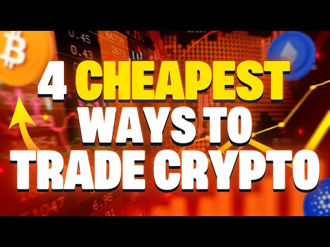 cheapest way to trade crypto