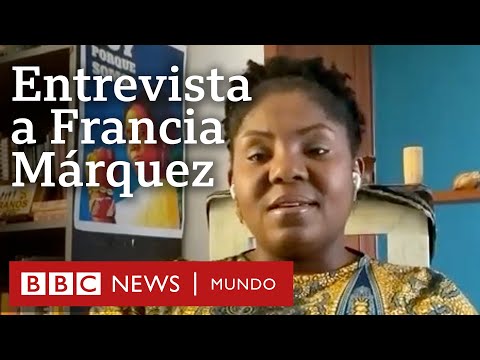 Francia Márquez : Yo no estoy aquí para que me muestren como el rostro negro, o como mujer