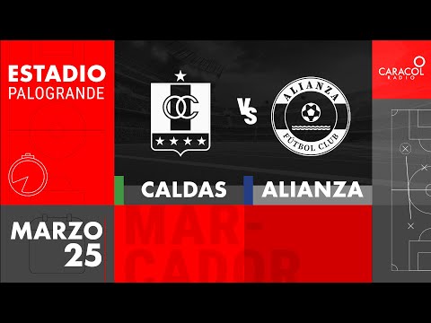 EN VIVO | Once Caldas vs Alianza Petrolera - Liga Colombiana por el Fenómeno del Fútbol