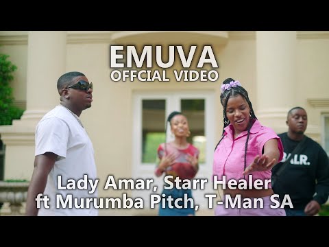 Lady Amar, Starr Healer – Emuva ft Murumba Pitch, T-Man SA | Official Music Video