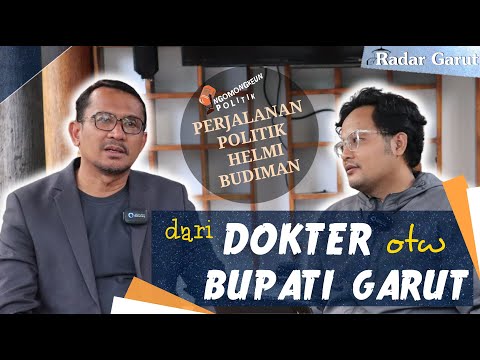 Perjalanan Politik Helmi Budiman : Dari Dokter Jadi Pemimpin Garut | Ngomongkeun Politik