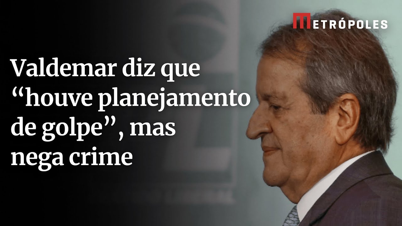 Valdemar diz que “houve planejamento de golpe”, mas nega crime