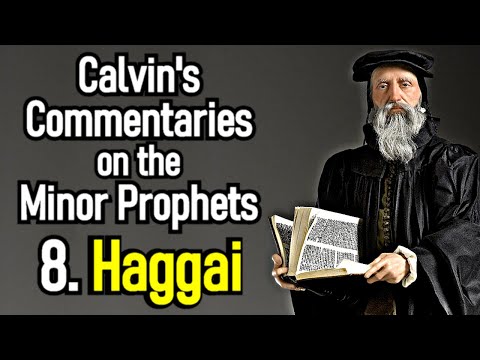 Calvin's Commentaries on the Minor Prophets: 8. Haggai