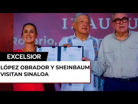 Inauguran AMLO y Sheinbaum Distrito de Riesgo en Sinaloa