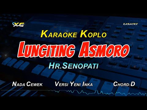 Lungiting Asmoro Karaoke Koplo VERSI YENI INKA ( HR. SENOPATI )