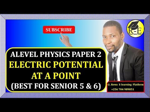 003-ALEVEL PHYSICS PAPER 2 | ELECTRIC POTENTIAL AT A POINT | ELCTROSTATICS | FOR SENIOR 5 & 6