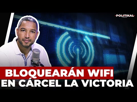 BLOQUEARÁN ACCESO A WIFI EN LA CÁRCEL DE LA VICTORIA