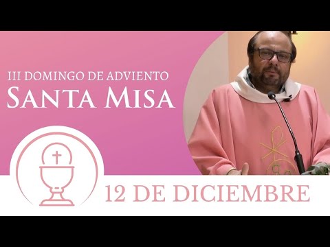 Santa Misa - Domingo 12 de Diciembre 2021