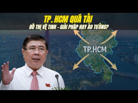 Quy hoạch TP.HCM: Đô thị vệ tinh có giúp “giải nhiệt” hay là ảo tưởng phát triển?
