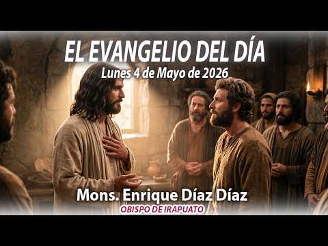 El Evangelio de Día | 4 de Mayo de 2026