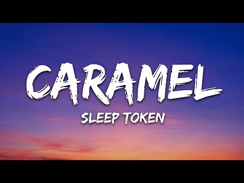 Sleep Token - Caramel (Lyrics)