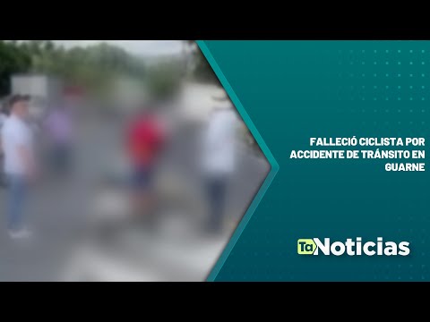 Falleció ciclista por accidente de tránsito en Guarne - Teleantioquia Noticias