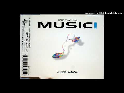 Danny Lee - (Here Comes The) Music! (Radio Mix)