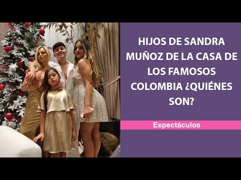 Hijos de Sandra Muñoz de La Casa de los Famosos Colombia ¿Quiénes son?