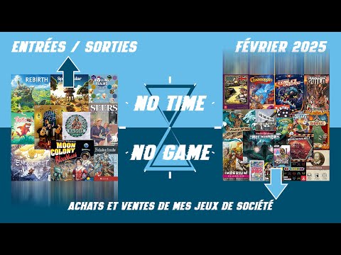 Entrées / Sorties : Février 2025 (mes jeux achetés et mis en vente)