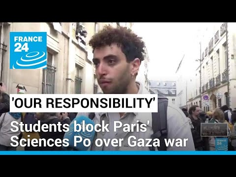 'It's our respondability': Students block Paris' Sciences Po university over Gaza war • FRANCE 24
