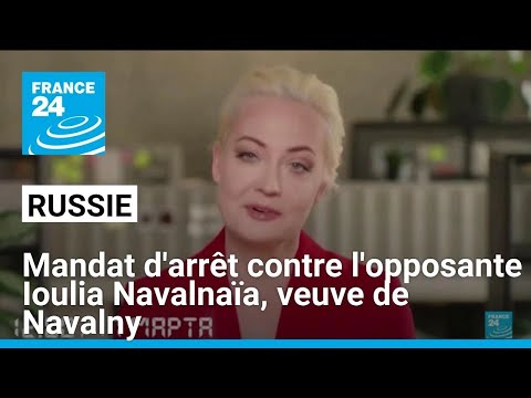 Russie : mandat d'arrêt contre l'opposante Ioulia Navalnaïa, veuve de Navalny • FRANCE 24