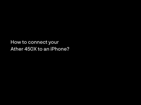 How to connect your Ather 450X to your iPhone?