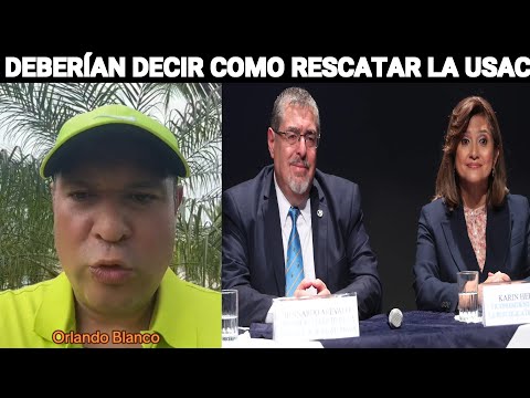 ORLANDO BLANCO: BERNARDO ARÉVALO Y KARIN HERRERA NOS DEBERÍAN DECIR COMO RESCATAR LA USAC, GUATEMALA
