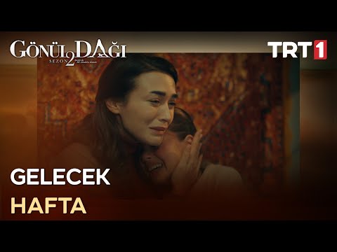 Gönül Dağı'nda Gelecek Hafta - Gönül Dağı 59. Bölüm