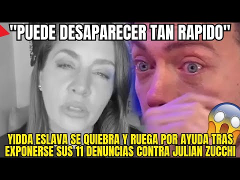 YIDDA ESLAVA EXPL0TA EN LLANTO Y SUPLICA APOYO TRAS REVELARSE SUS 11 DENUNCIAS CONTRA JULIAN ZUCCHI